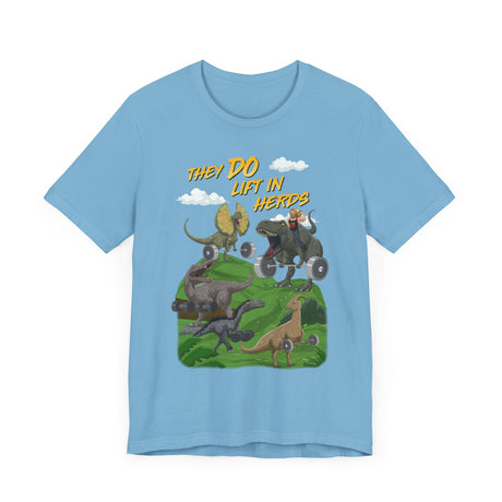 They DO Lift In Herds T-Shirt