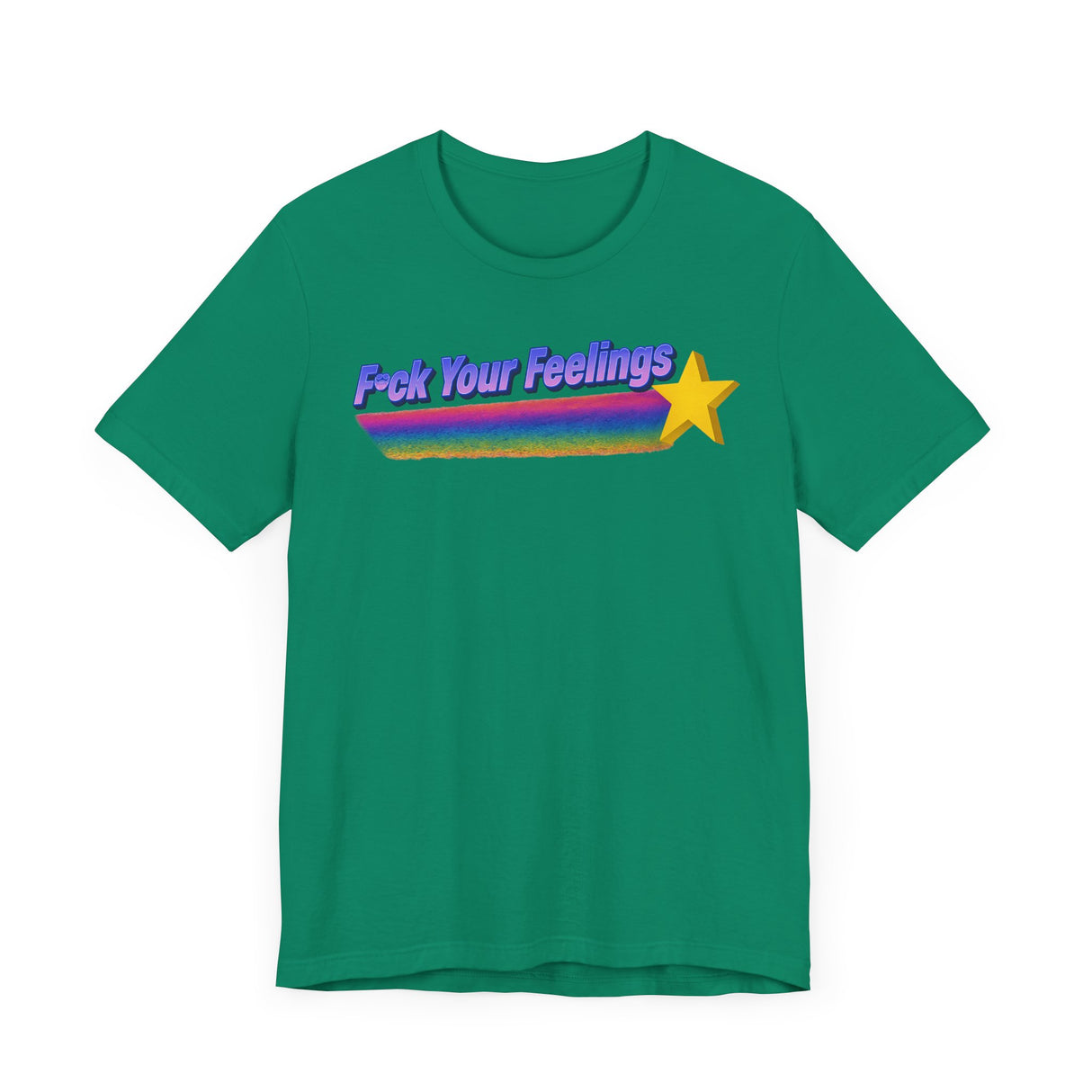 F*ck Your Feelings (Shooting Star) T-Shirt