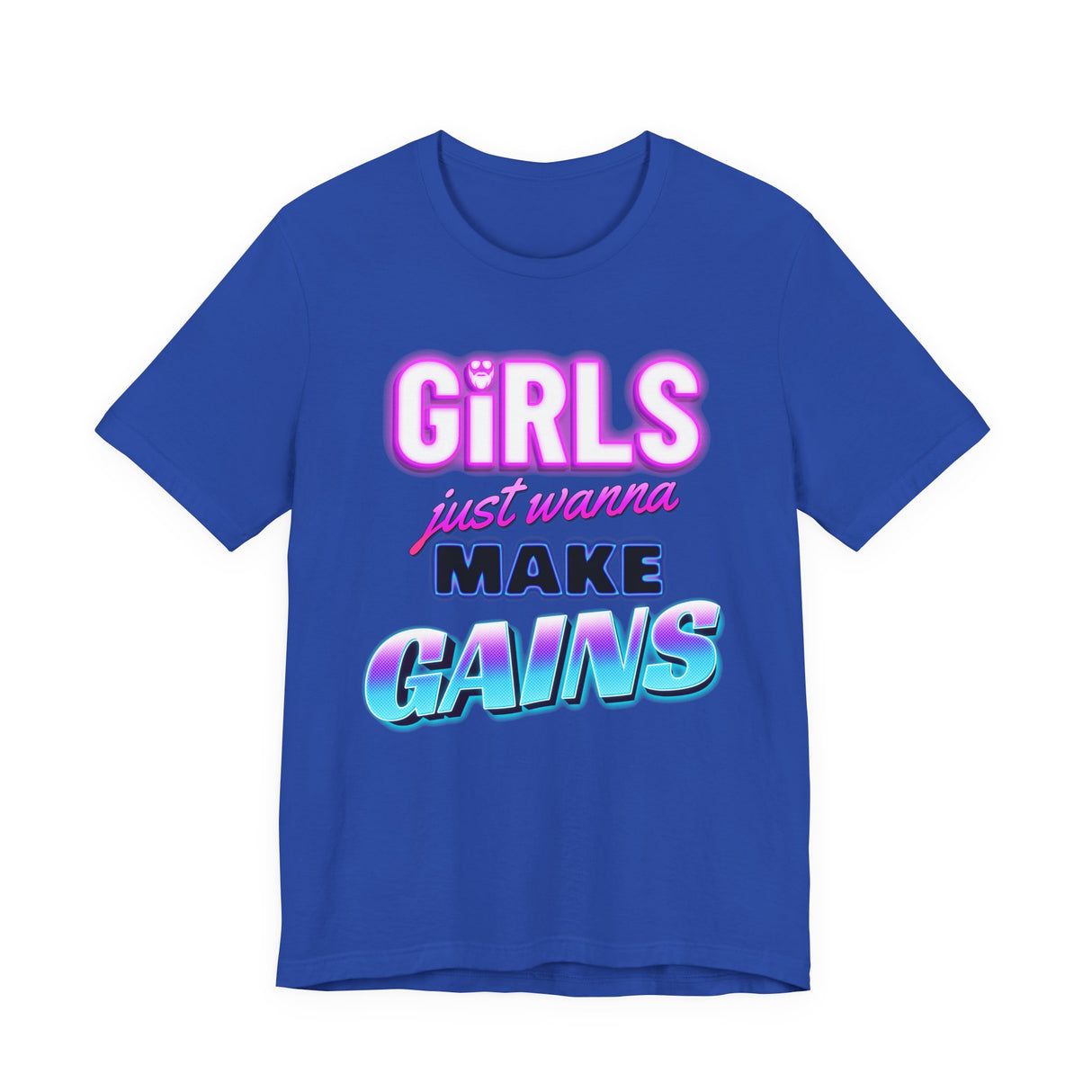 Girls Just Wanna Make Gains T-Shirt