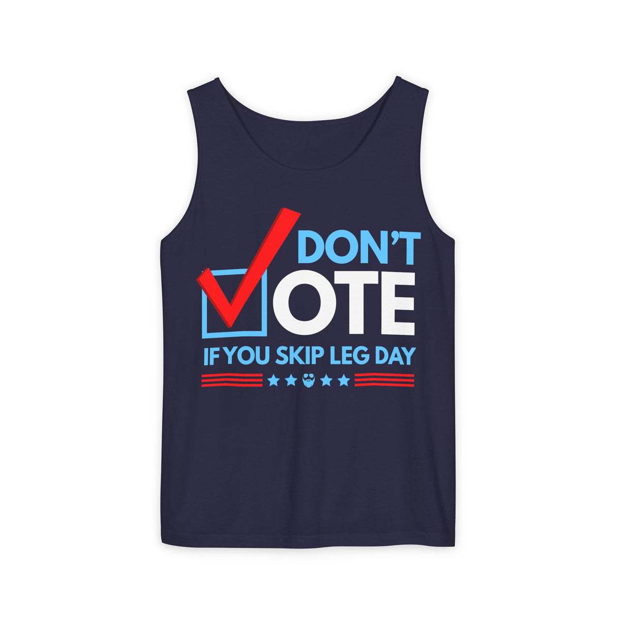 Don't Vote If You Skip Leg Day Comfort Tank Top
