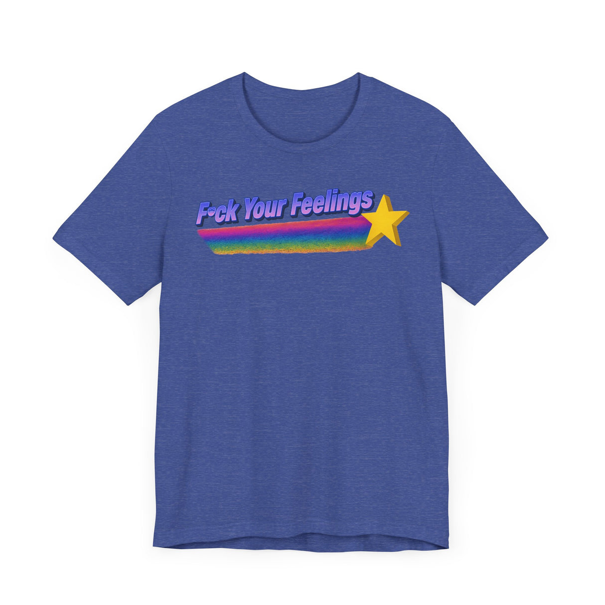F*ck Your Feelings (Shooting Star) T-Shirt