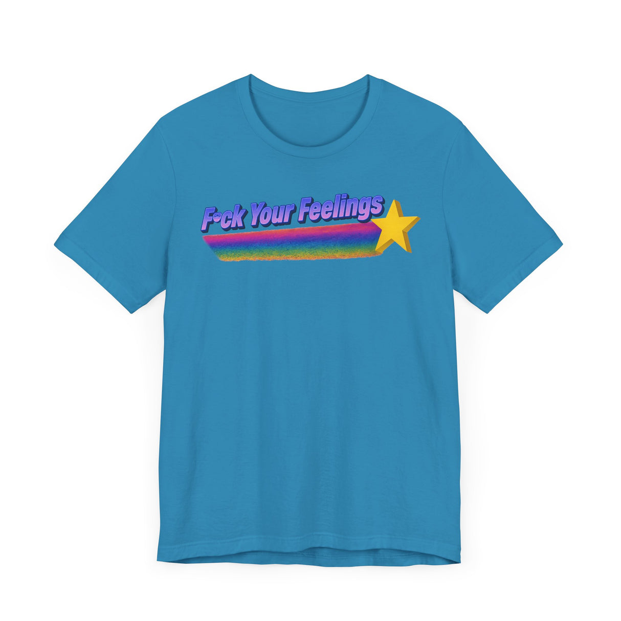 F*ck Your Feelings (Shooting Star) T-Shirt