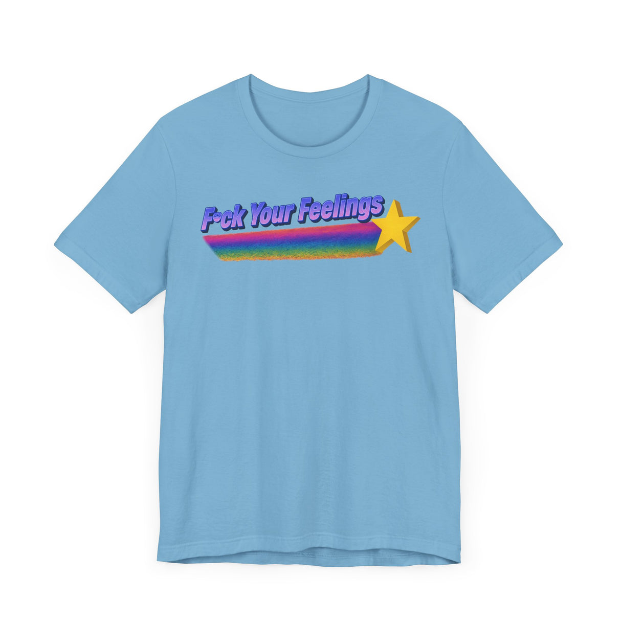 F*ck Your Feelings (Shooting Star) T-Shirt