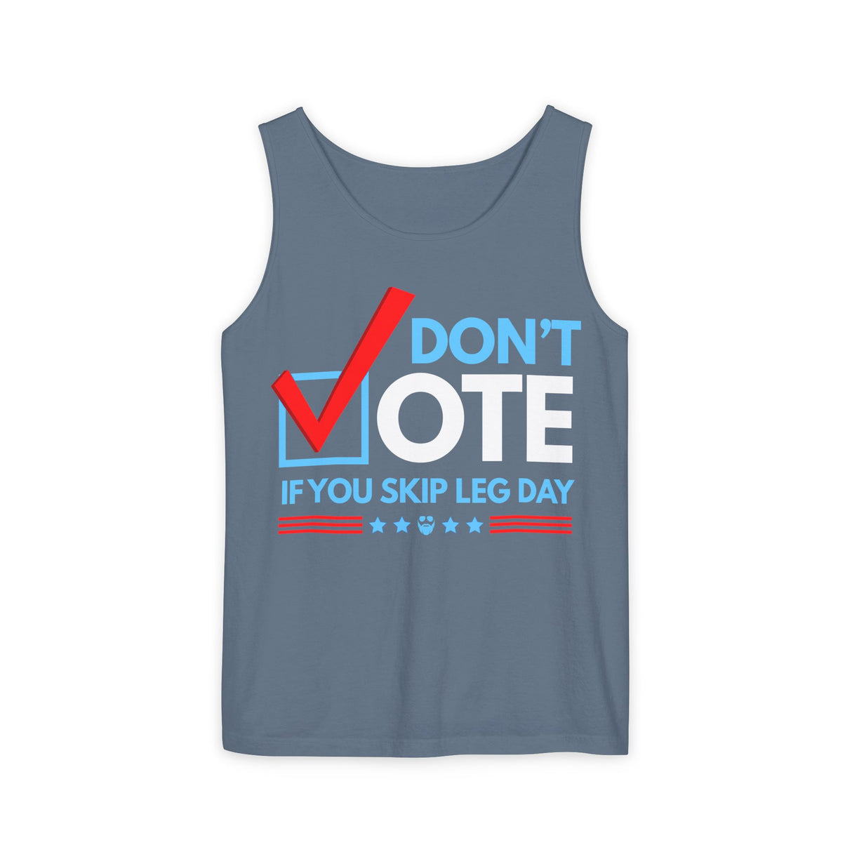 Don't Vote If You Skip Leg Day Comfort Tank Top