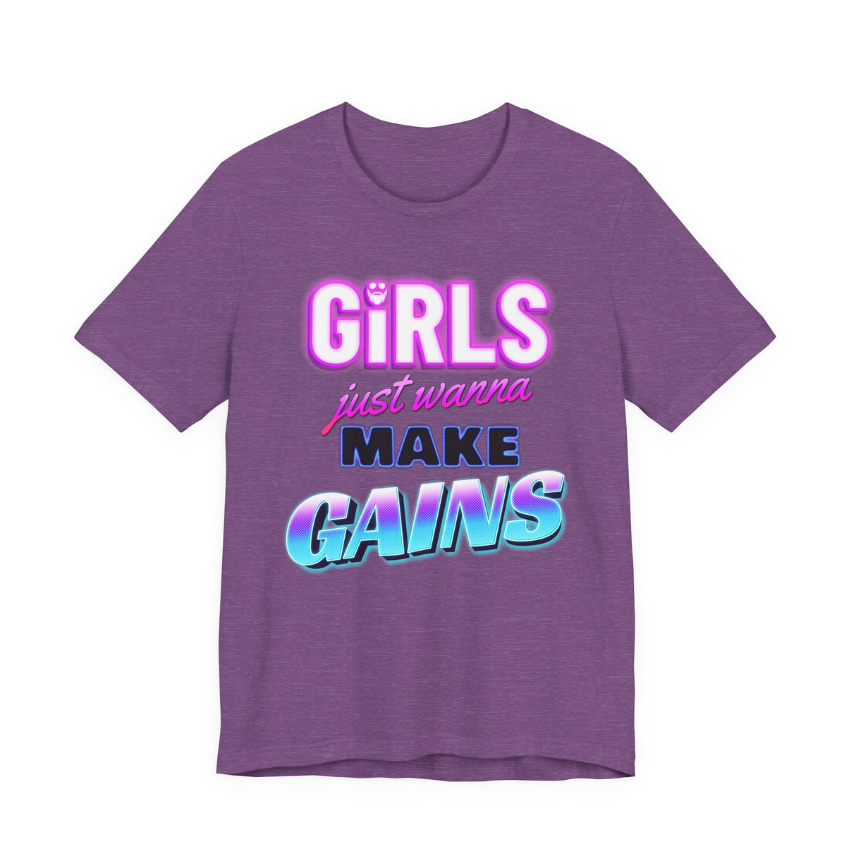 Girls Just Wanna Make Gains T-Shirt