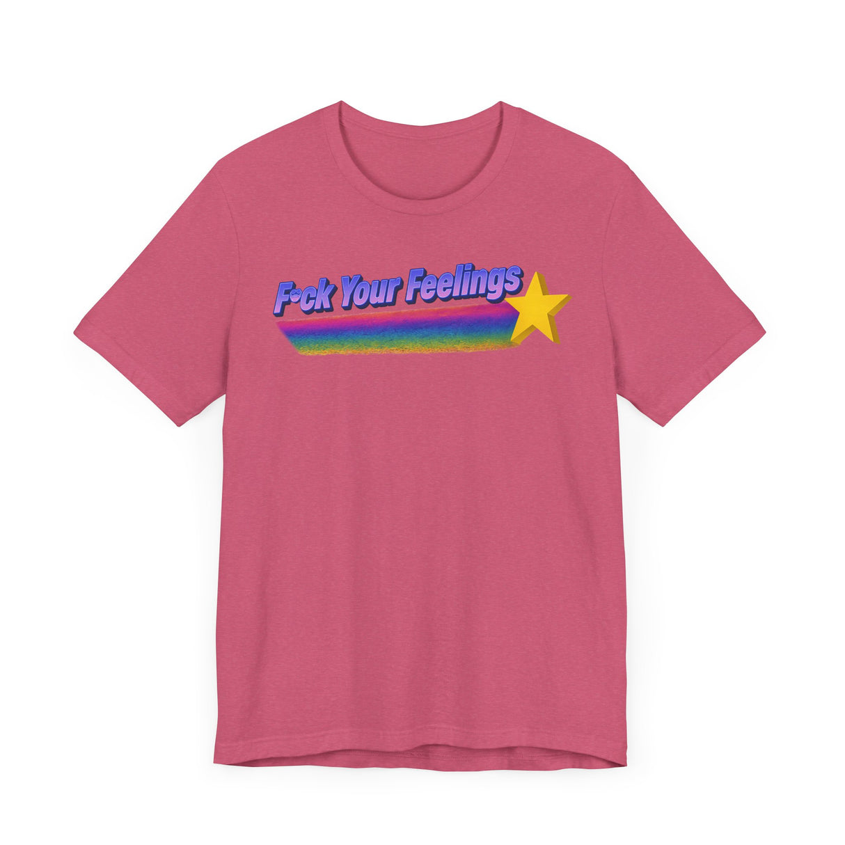 F*ck Your Feelings (Shooting Star) T-Shirt