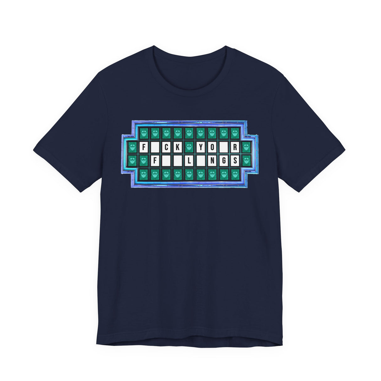 F*ck Your Feelings (Wheel of Fortune) T-Shirt
