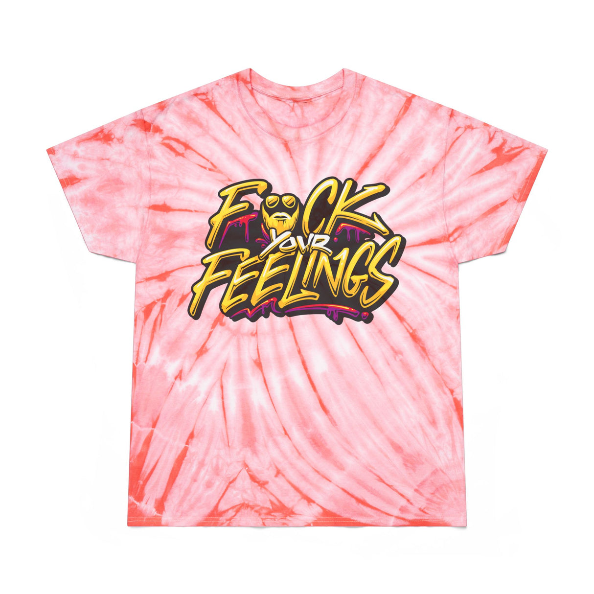 F*ck Your Feelings (Graffiti) Tie-Dye T-Shirt