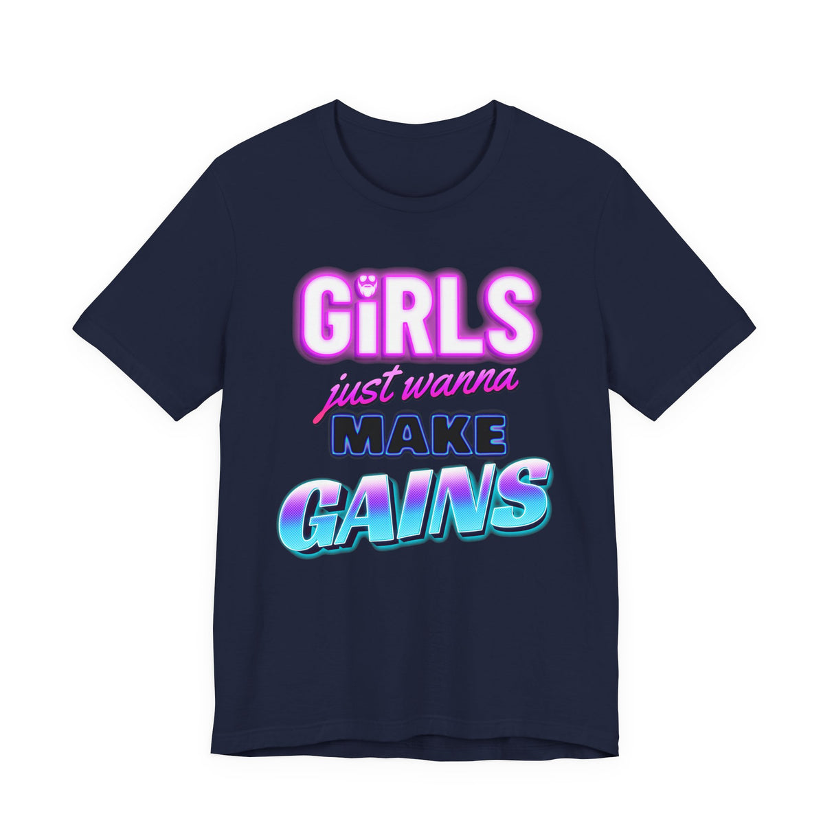 Girls Just Wanna Make Gains T-Shirt