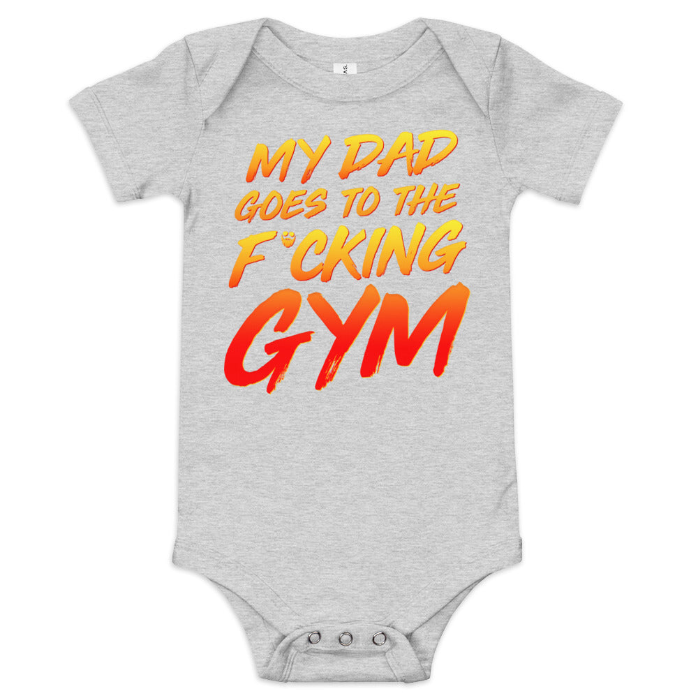 My Dad Goes To The F*cking Gym Baby Onesie