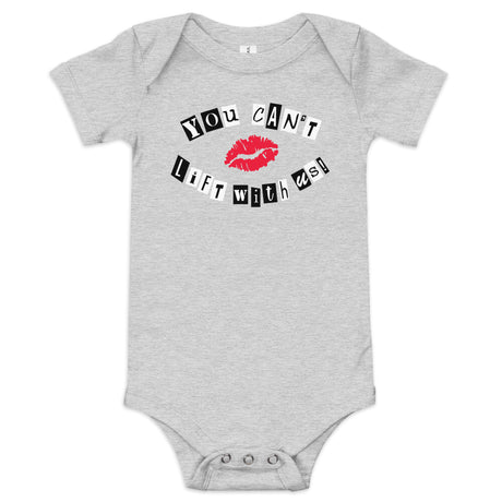 You Can't Lift With Us (Text) Baby Onesie
