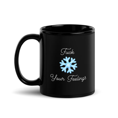 F*ck Your Feelings (Snowflake) Mug