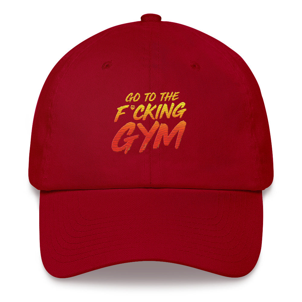 Go To The F*cking Gym Dad Hat