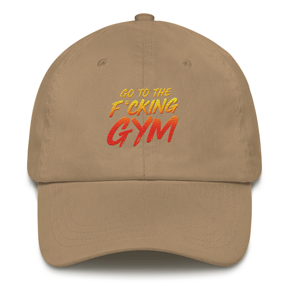 Go To The F*cking Gym Dad Hat