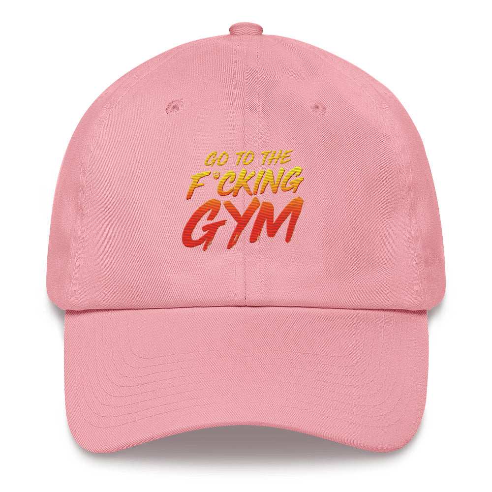 Go To The F*cking Gym Dad Hat