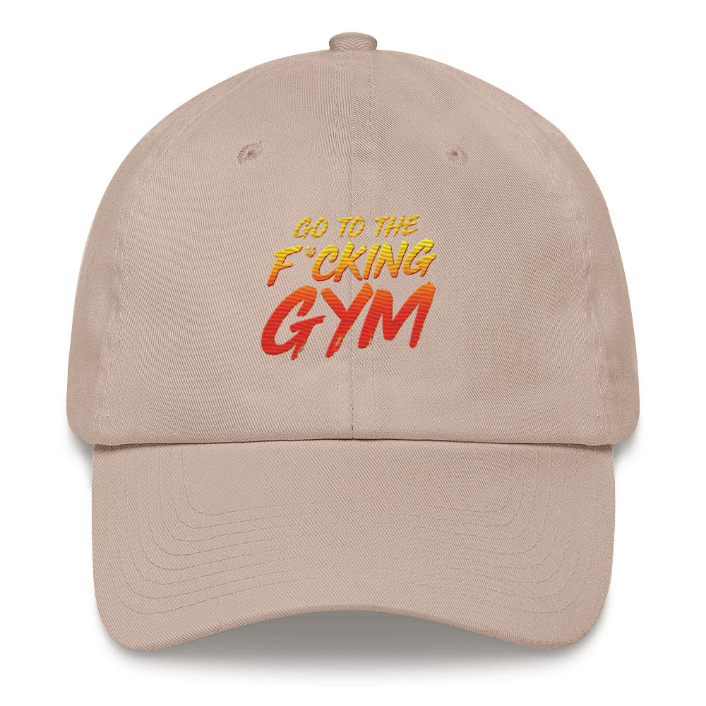 Go To The F*cking Gym Dad Hat