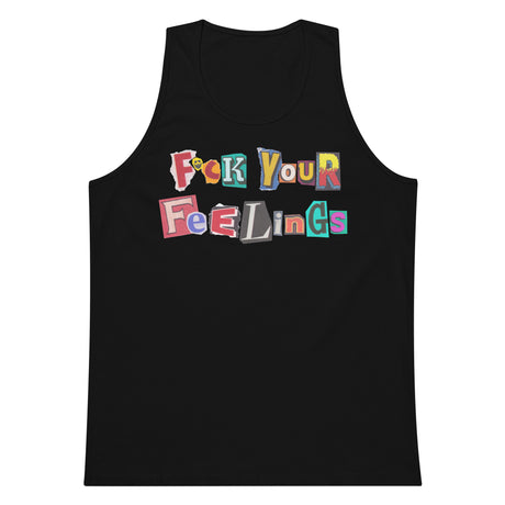 F*ck Your Feelings (Ransom) Premium Tank Top