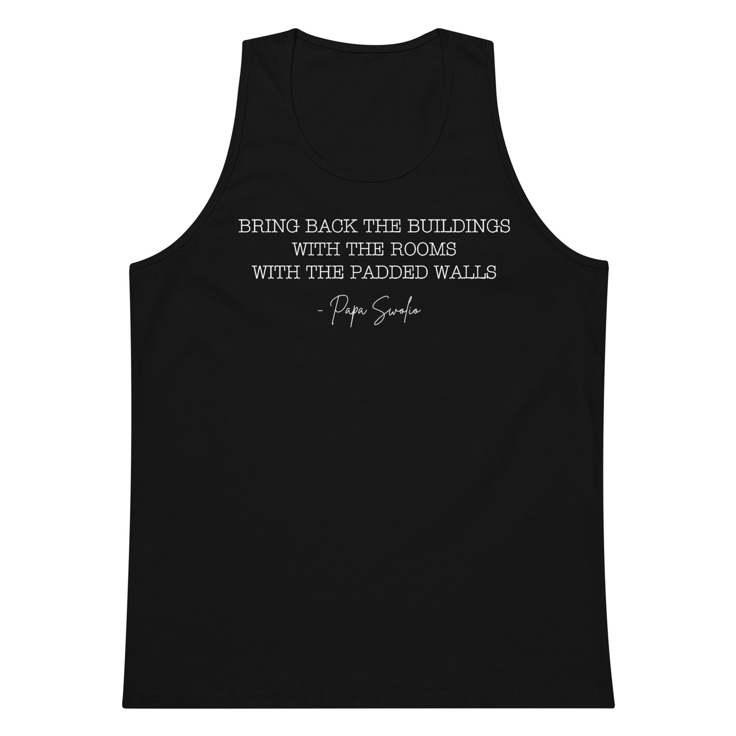 Bring Back the Buildings With the Rooms With the Padded Walls Premium Tank Top