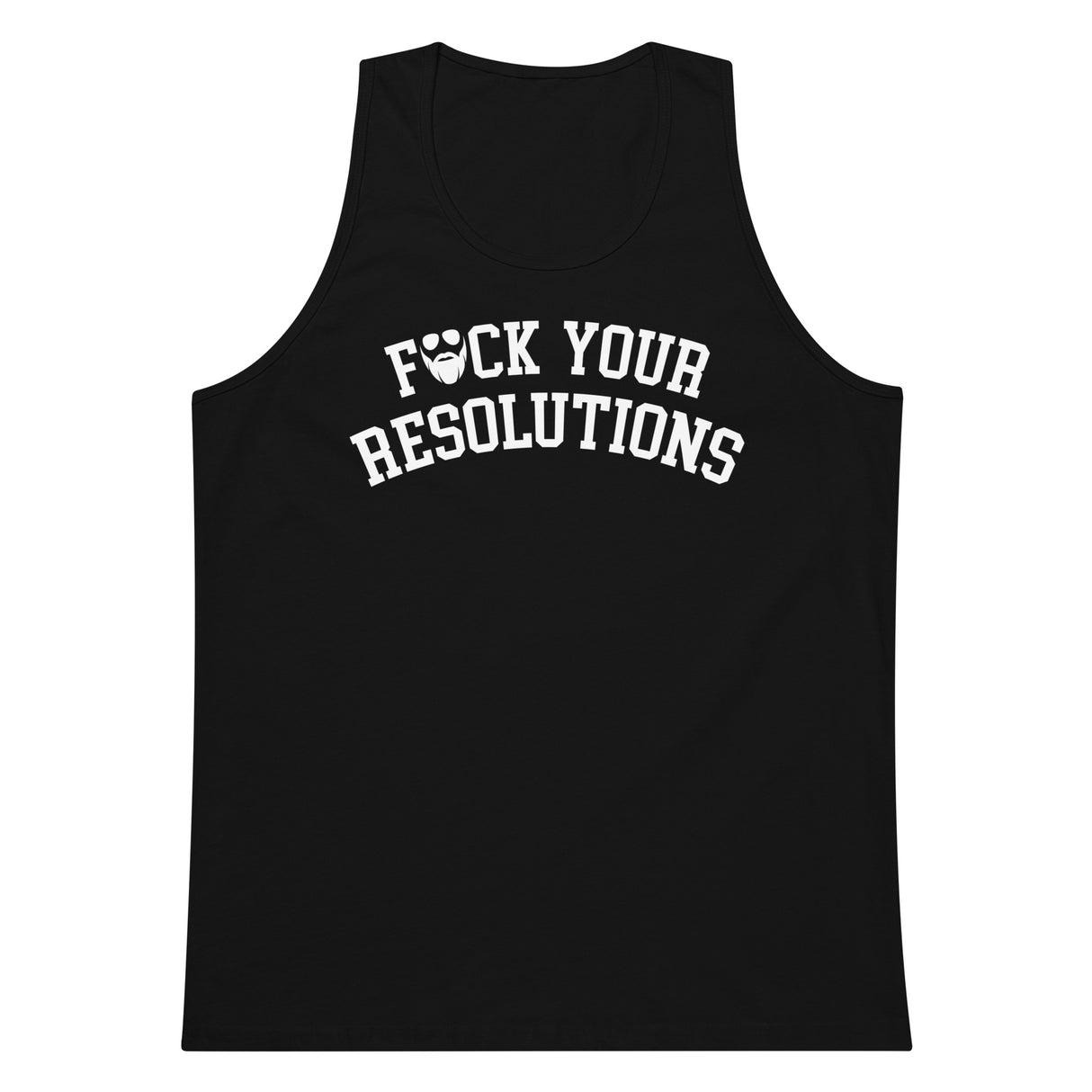 F*ck Your Resolutions College Premium Tank Top