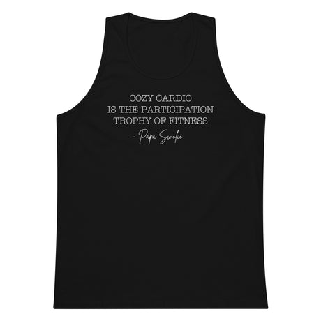Cozy Cardio Is The Participation Trophy Of Fitness Premium Tank Top