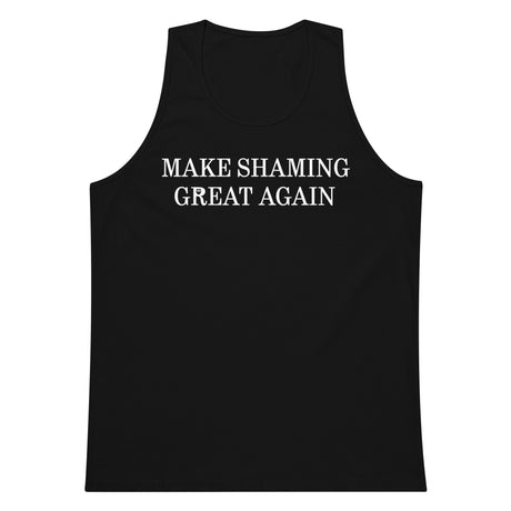 Make Shaming Great Again Premium Tank Top