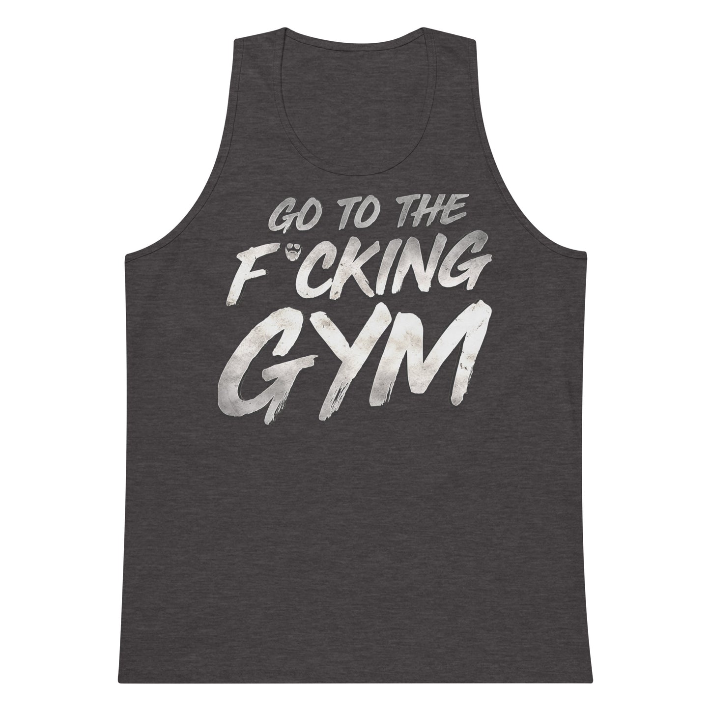 Go To The F*cking Gym Steel Premium Tank Top