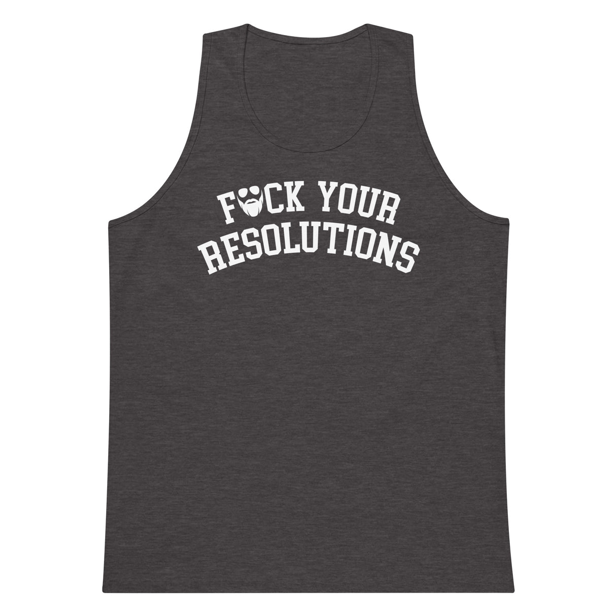 F*ck Your Resolutions College Premium Tank Top