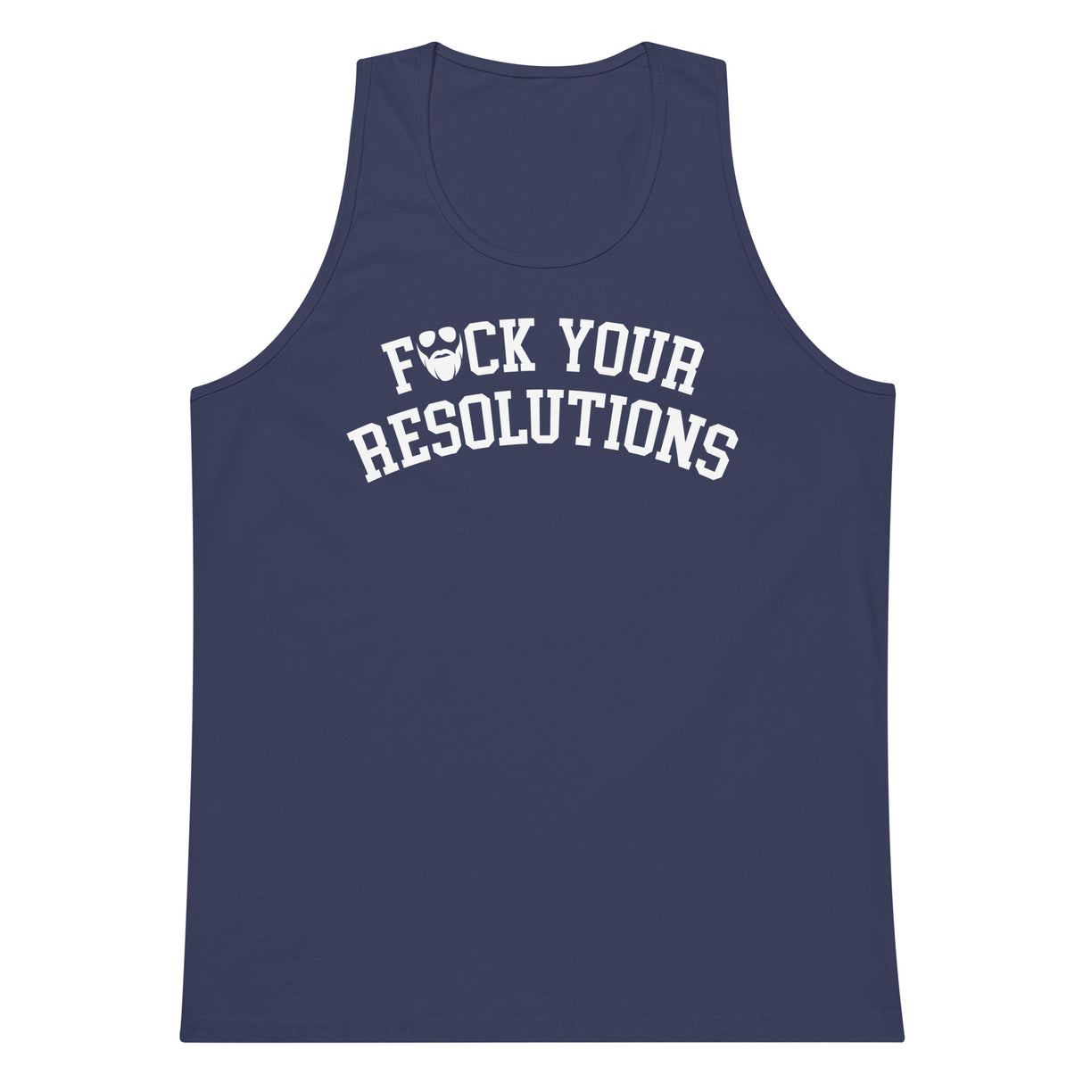 F*ck Your Resolutions College Premium Tank Top
