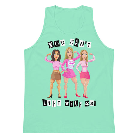 You Can't Lift With Us (Image) Premium Tank Top