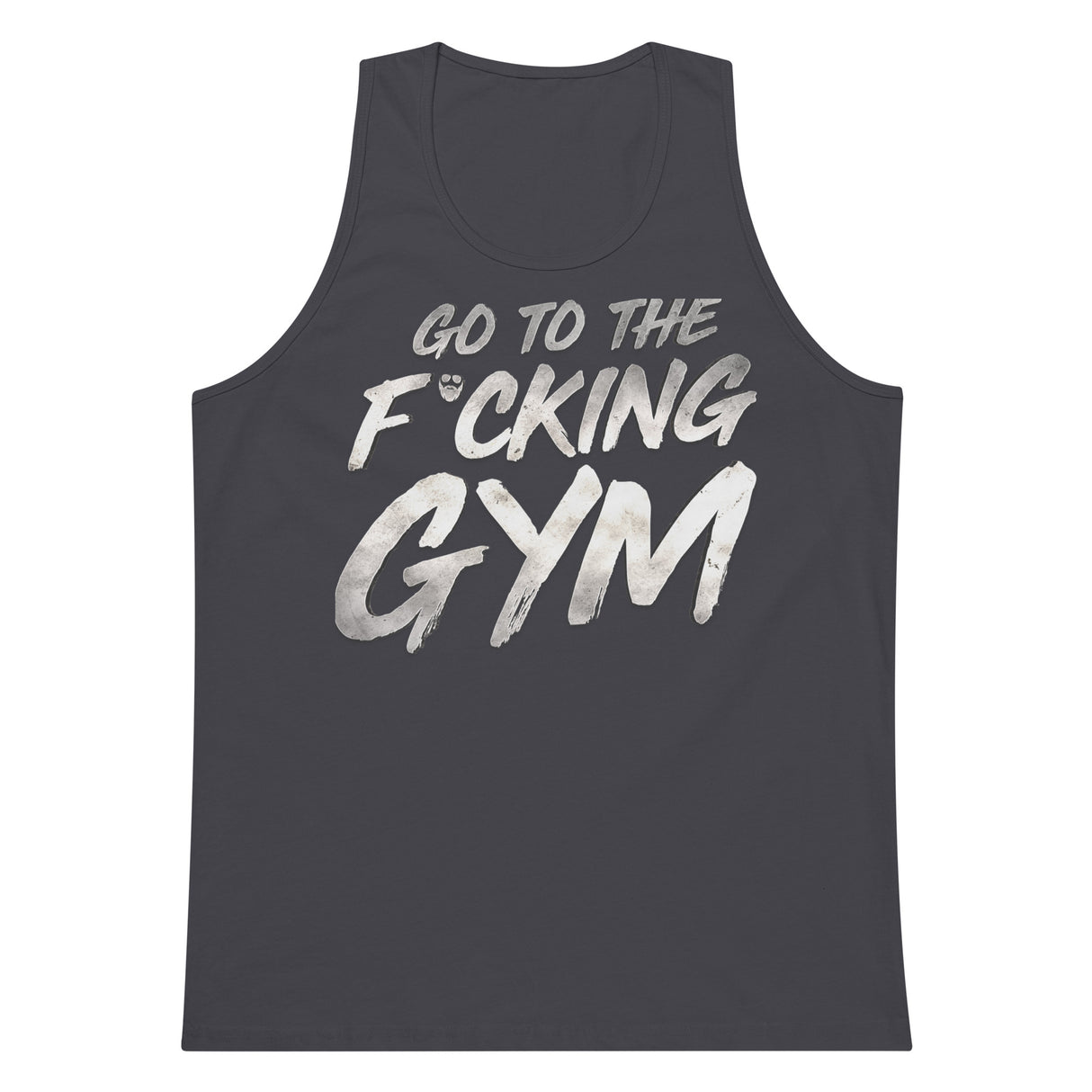 Go To The F*cking Gym Steel Premium Tank Top