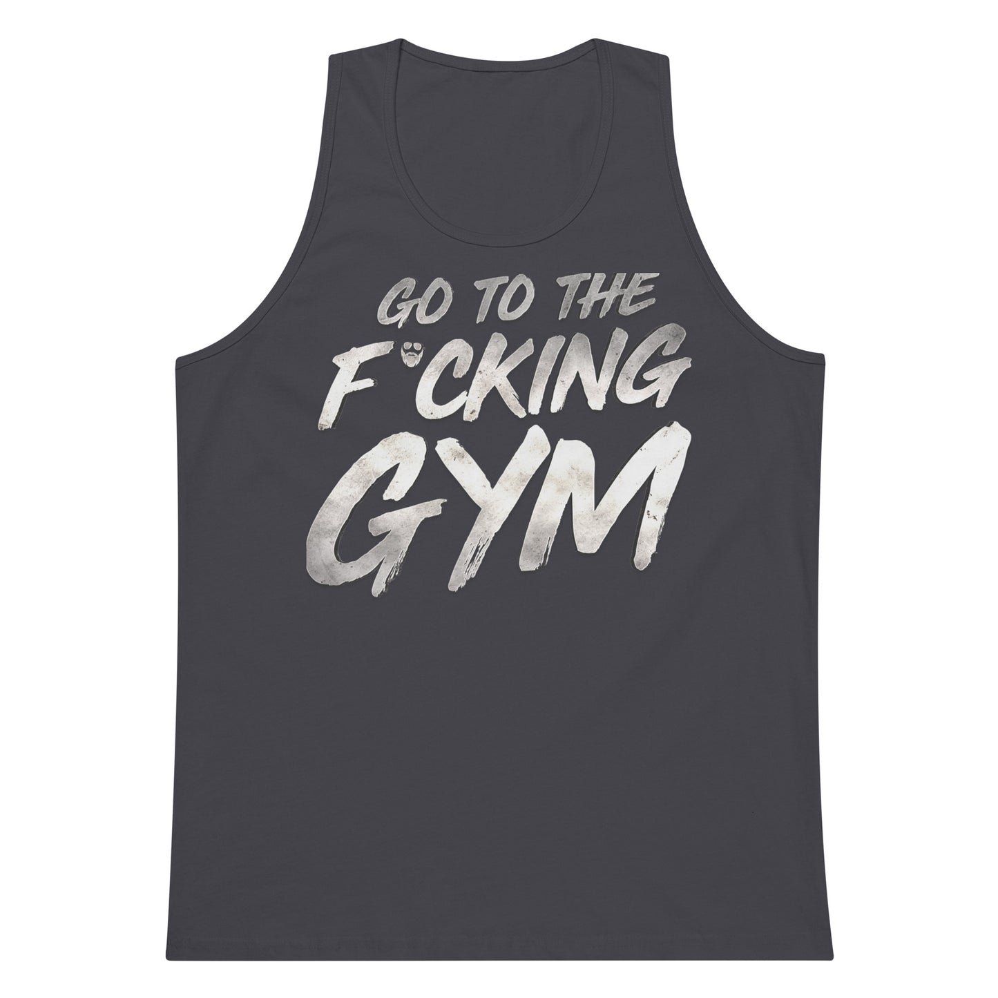 Go To The F*cking Gym Steel Premium Tank Top