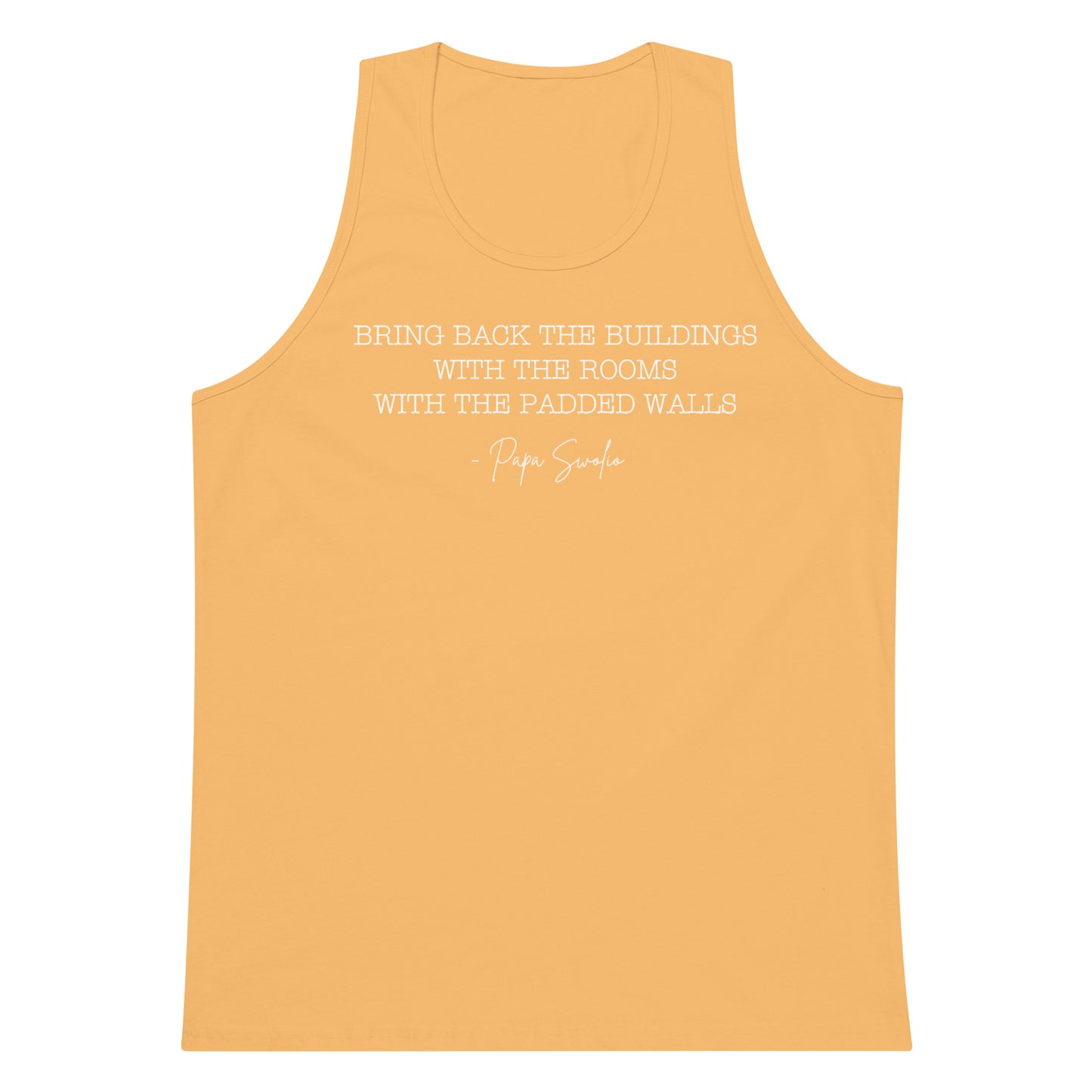 Bring Back the Buildings With the Rooms With the Padded Walls Premium Tank Top