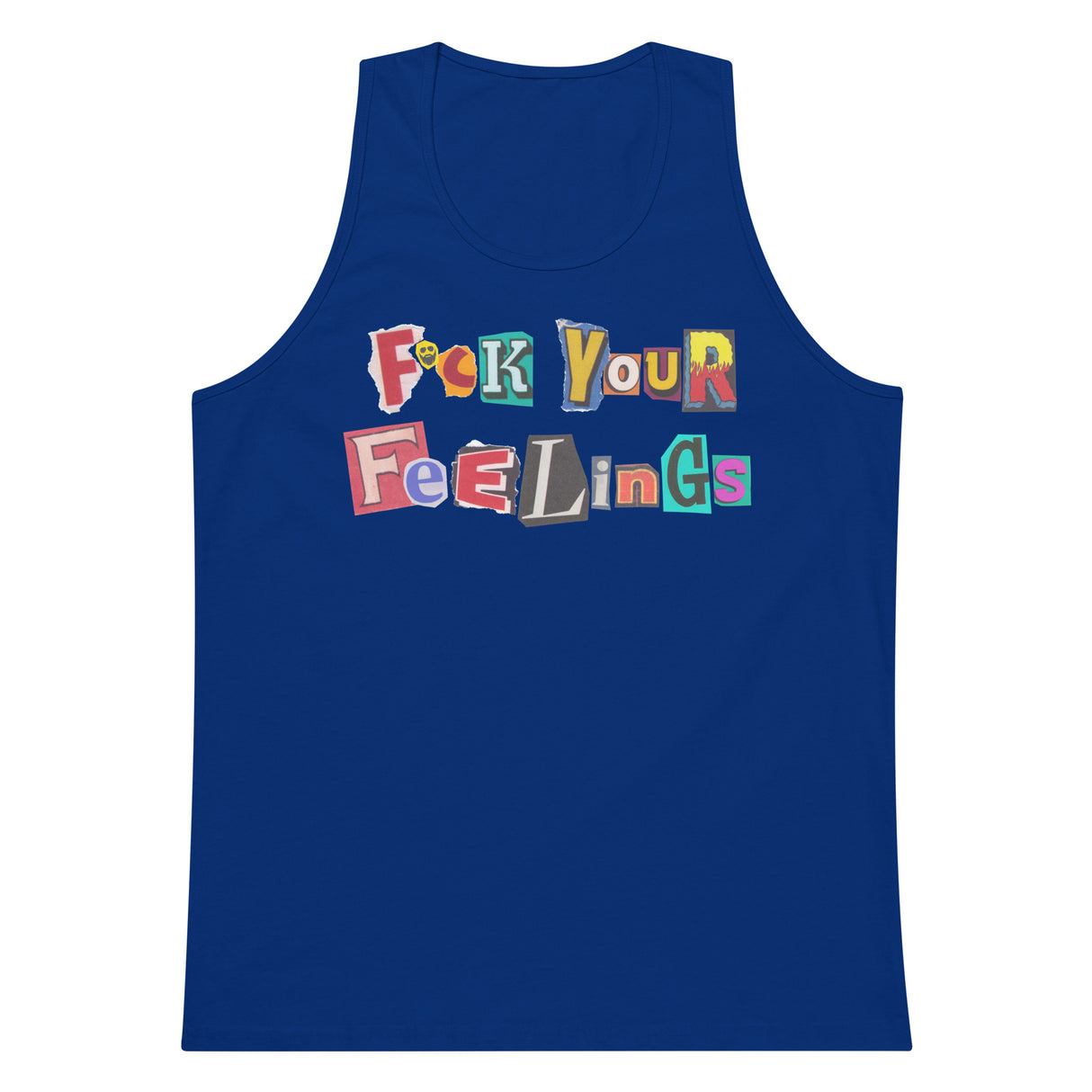 F*ck Your Feelings (Ransom) Premium Tank Top