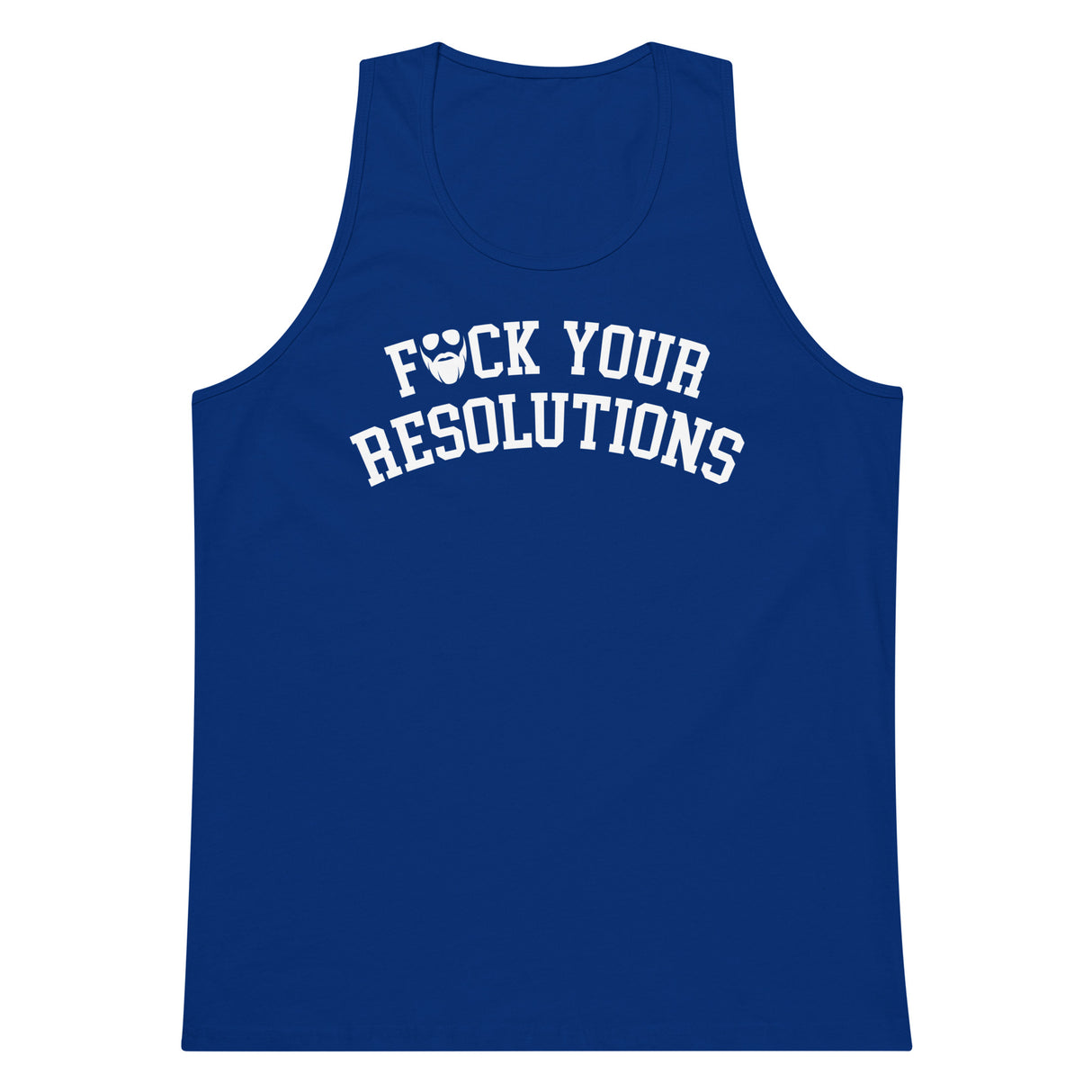 F*ck Your Resolutions College Premium Tank Top