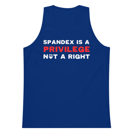 Spandex Is a Privilege Not a Right Premium Tank Top