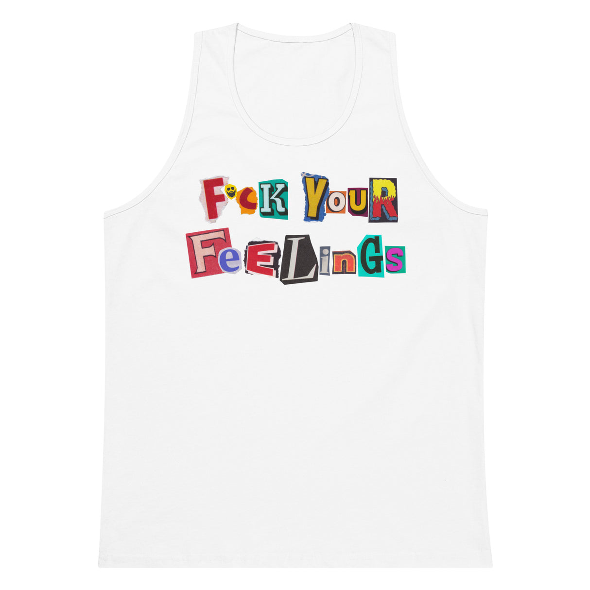 F*ck Your Feelings (Ransom) Premium Tank Top