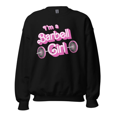 I'm a Barbell Girl Sweatshirt