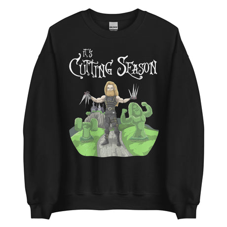 It's Cutting Season Sweatshirt