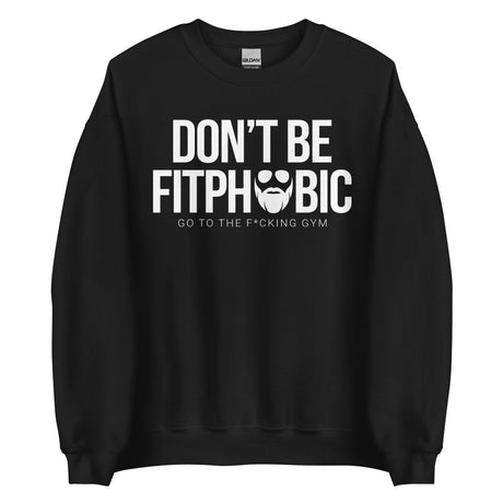 Don't Be Fitphobic Sweatshirt