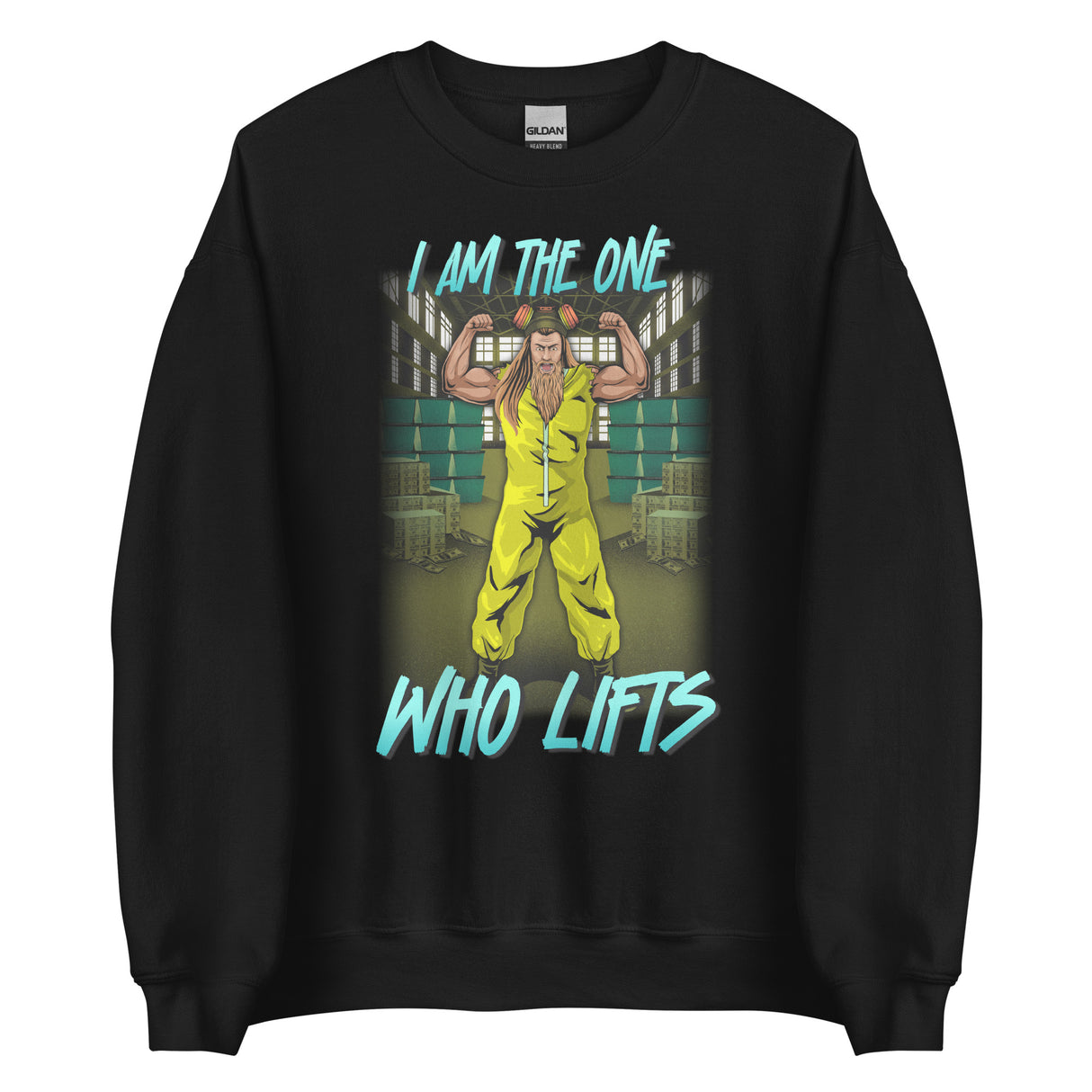 I am The One Who Lifts Sweatshirt
