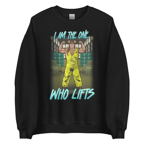 I am The One Who Lifts Sweatshirt