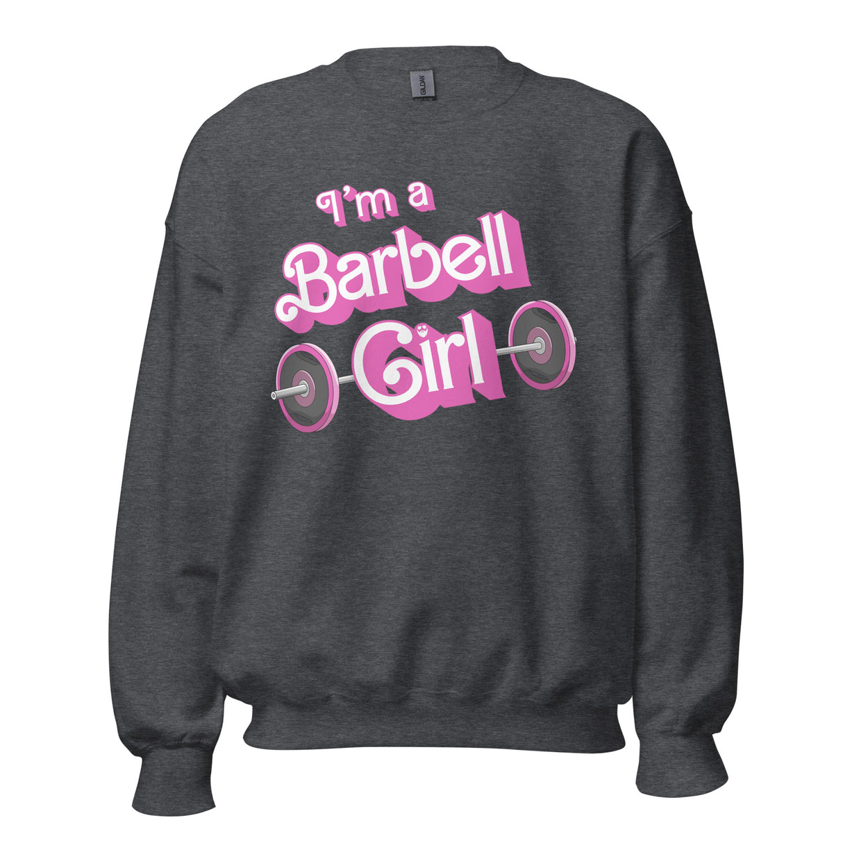 I'm a Barbell Girl Sweatshirt