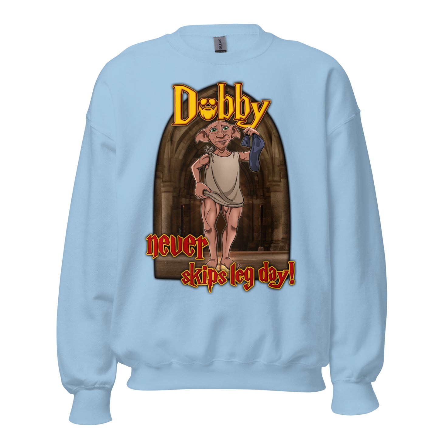 Dobby Never Skips Leg Day! Sweatshirt