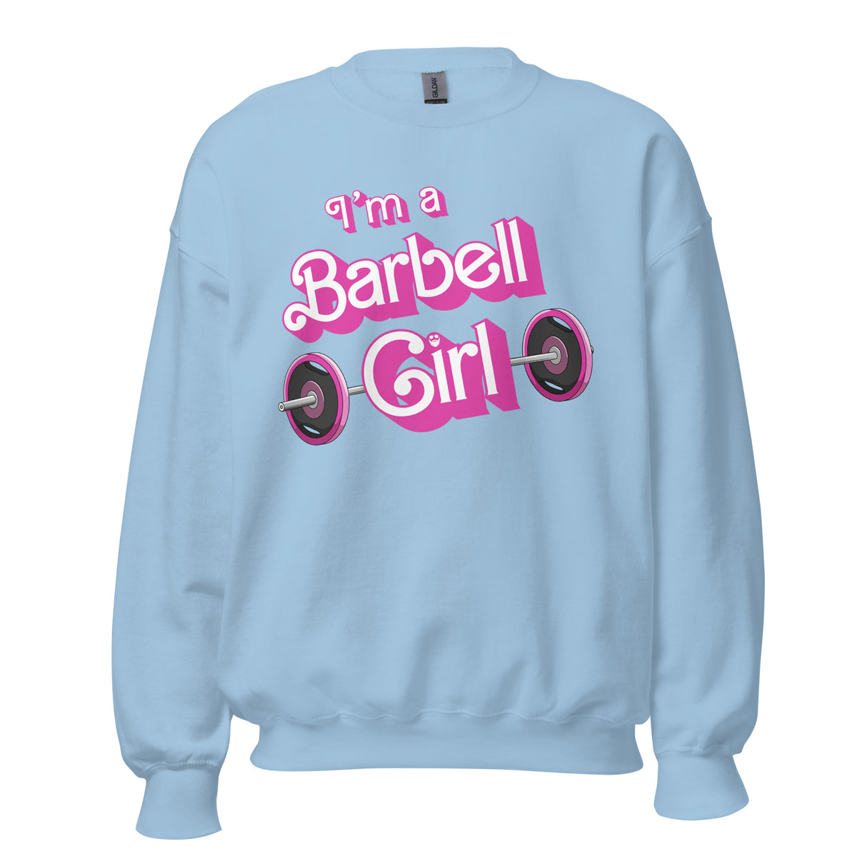 I'm a Barbell Girl Sweatshirt