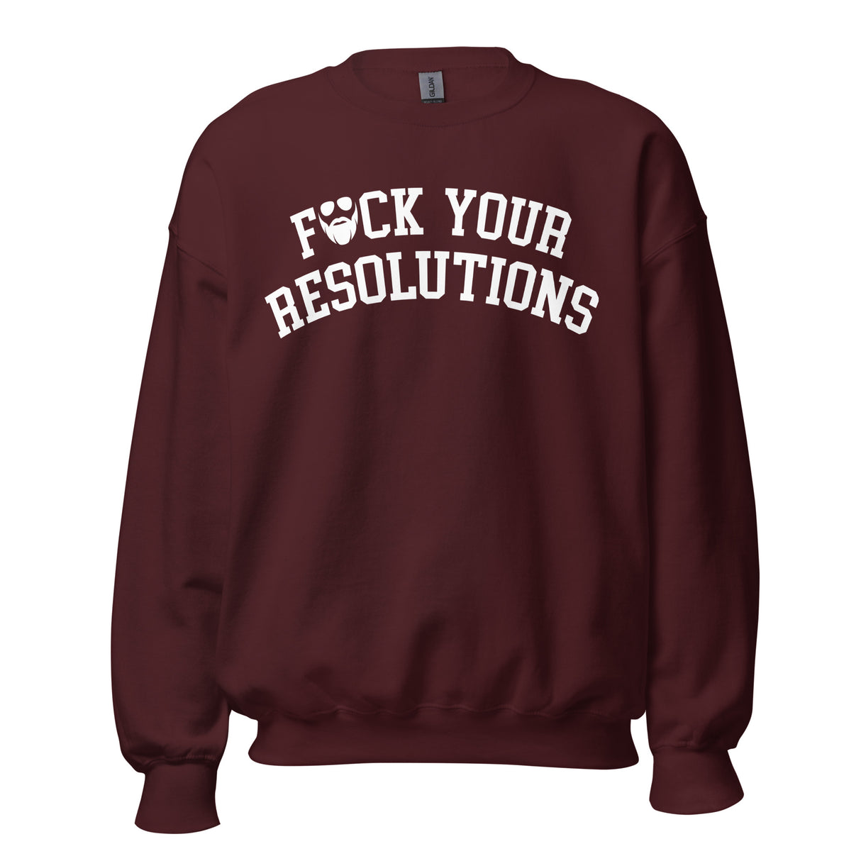 F*ck Your Resolutions College Sweatshirt