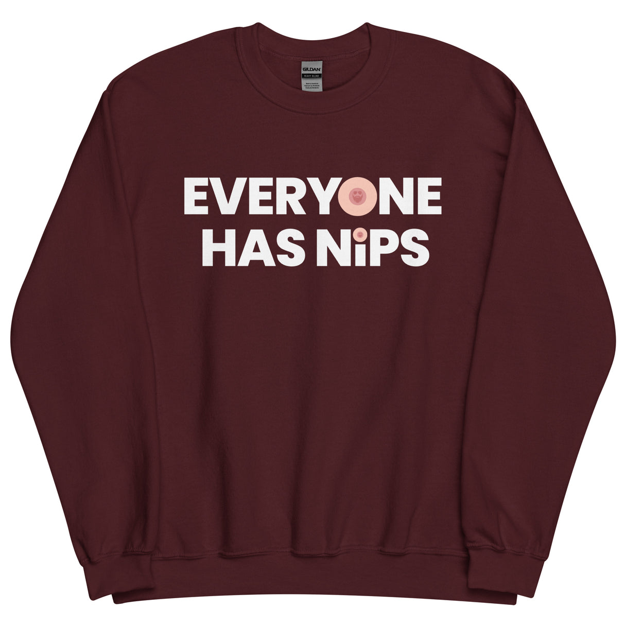 Everyone Has Nips Sweatshirt