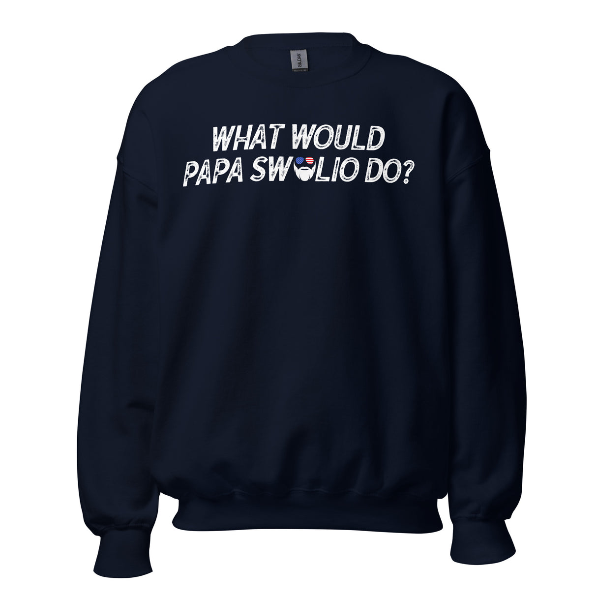What Would Papa Swolio Do? Sweatshirt