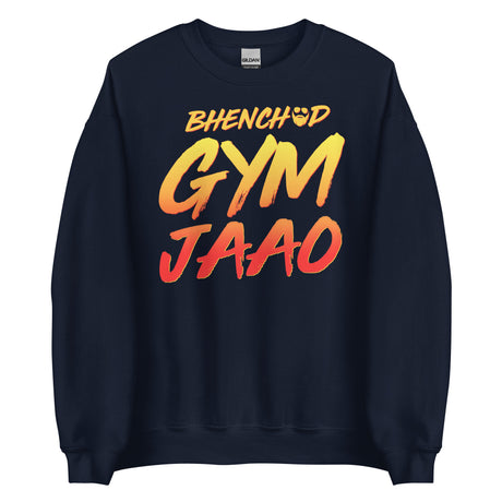 Bhenchod Gym Jaao Sweatshirt