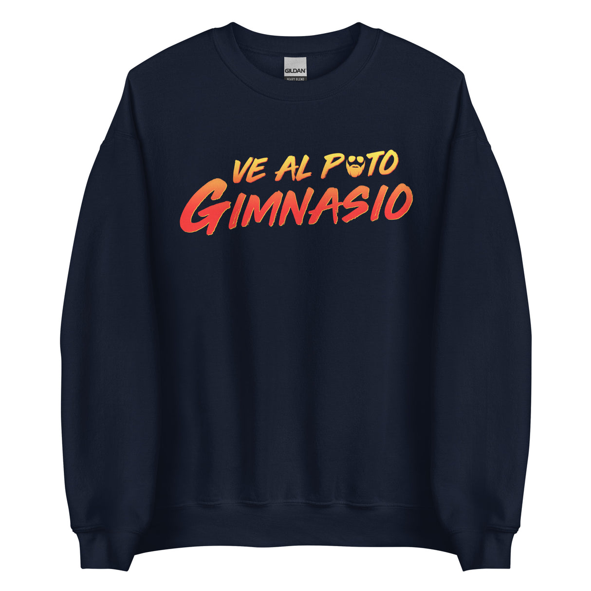 Ve Al Puto Gimnasio Sweatshirt