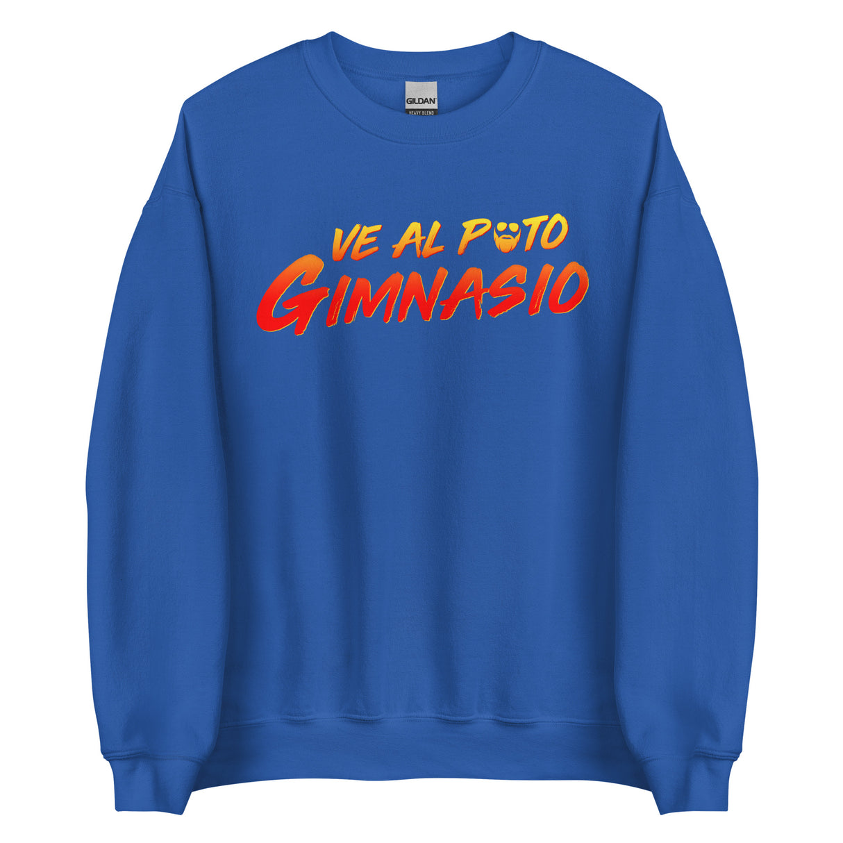 Ve Al Puto Gimnasio Sweatshirt